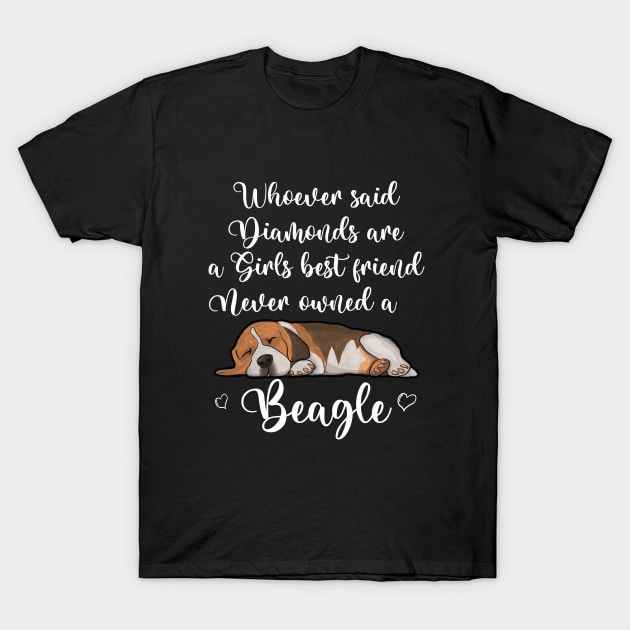 Beagle - Whoever Said Diamonds Are A Girls Best Friend T-Shirt by Kudostees